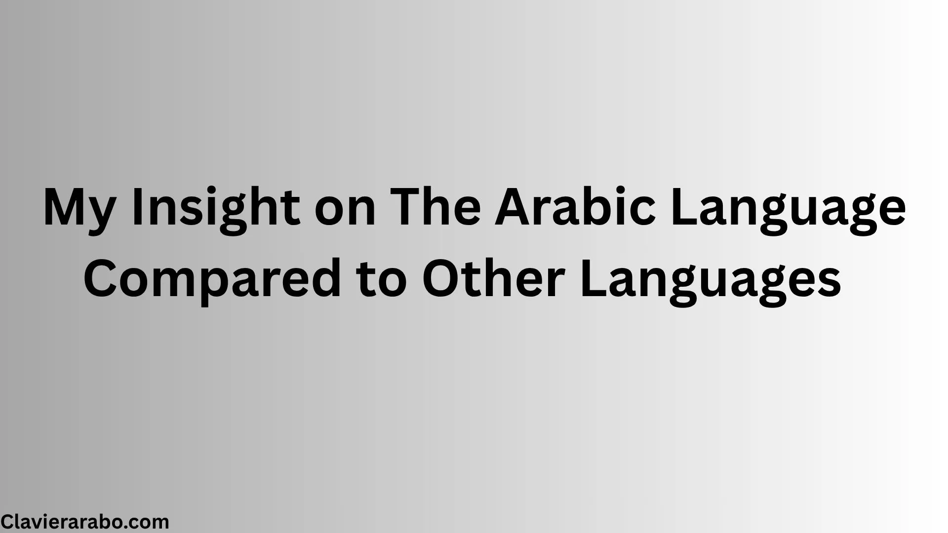 Insight into the Arabic language and Arabic alphabet compared to other languages, featuring an Arabic keyboard online for easy typing