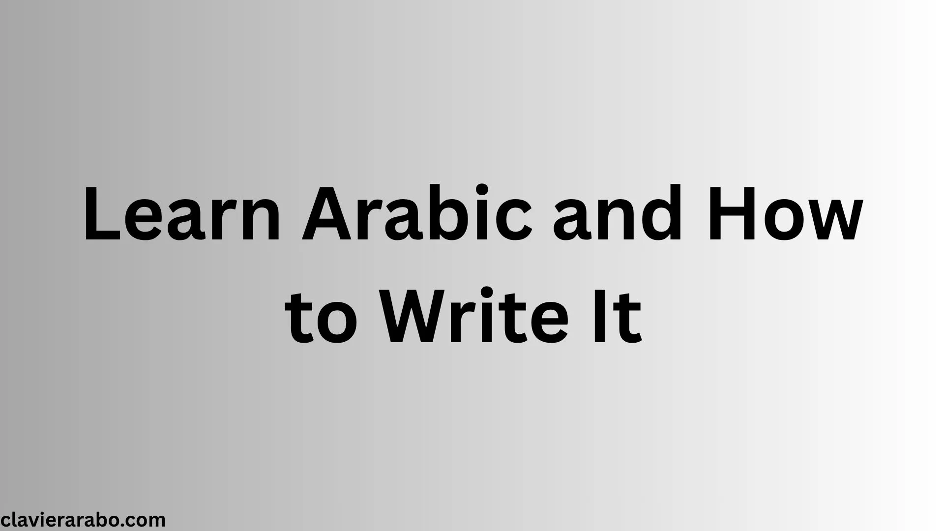 A guide to learn the Arabic alphabet and how to write it using a professional Arabic keyboard online
