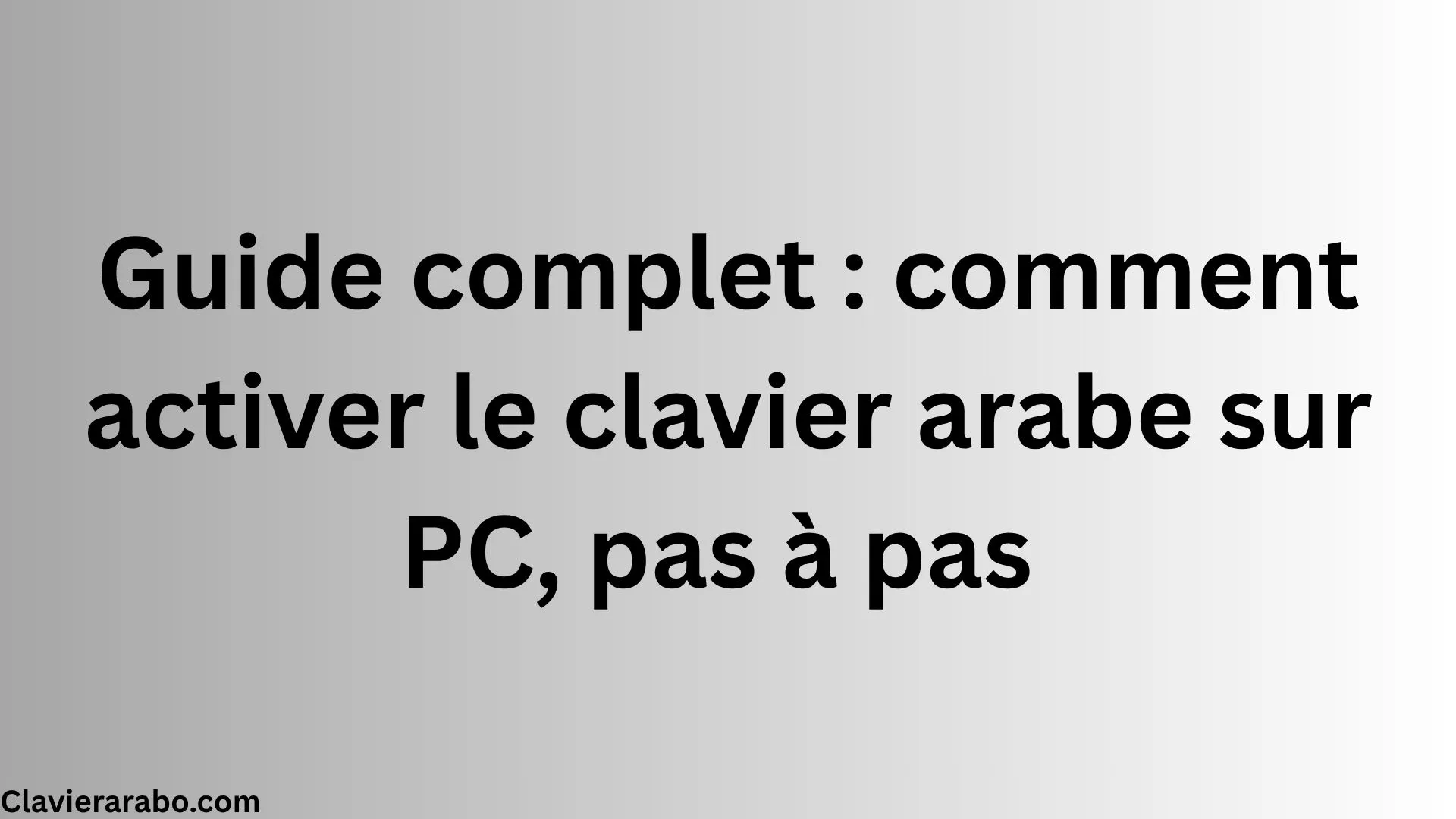 Capture d’écran montrant les étapes pour ajouter et activer la langue et le clavier arabe sur un PC.